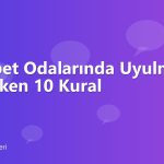 Sohbet Odalarında Uyulması Gereken 10 Kural